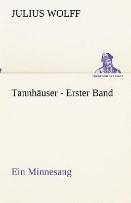 Tannhäuser - Erster Band [German] 3842494483 Book Cover