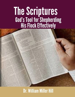 The Scriptures: God's Tool for Shepherding His ... 130410981X Book Cover