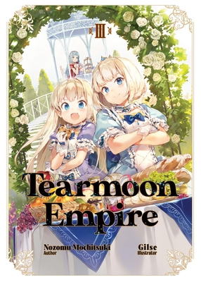 Tearmoon Empire: Volume 3 (Light Novel) 1718374429 Book Cover