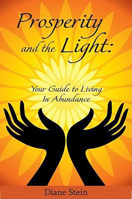 Prosperity and the Light: Your Guide to Living ... 0876046200 Book Cover
