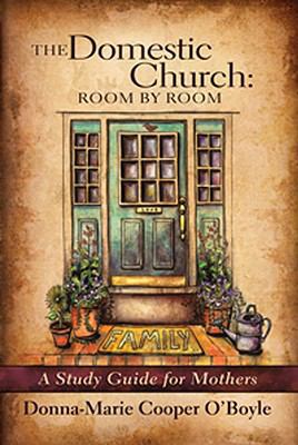 The Domestic Church: Room by Room, a Study Guid... 1933271205 Book Cover