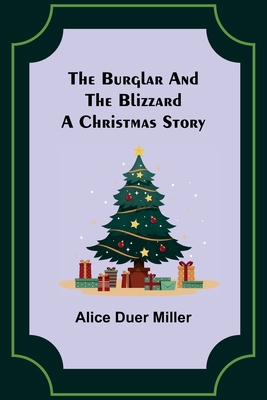 The Burglar and the Blizzard: A Christmas Story 9356152896 Book Cover