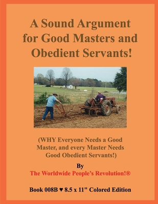 A Sound Argument for Good Masters and Obedient ... B085RPXFJ1 Book Cover
