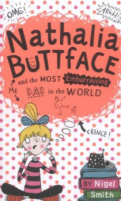 Nathalia Buttface and the Most Embarrassing Dad... 0007545215 Book Cover