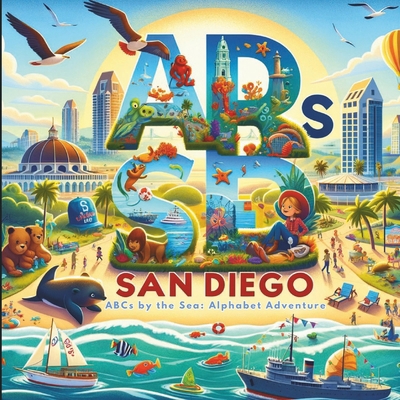 ABCs by the Sea: A San Diego Alphabet Adventure            Book Cover