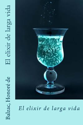 El elixir de larga vida [Spanish] 1537790757 Book Cover