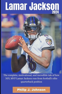 Lamar Jackson 2024: The complete, motivational,...            Book Cover