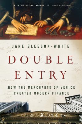 Double Entry: How the Merchants of Venice Creat... 0393346595 Book Cover