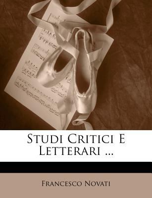 Studi Critici E Letterari ... [Italian] 1142029573 Book Cover