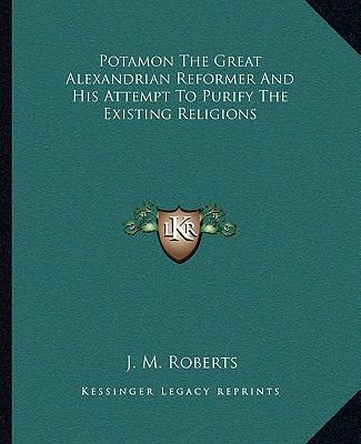 Potamon The Great Alexandrian Reformer And His ... 1162840749 Book Cover