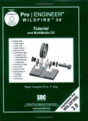 Pro/Engineer Wildfire 3.0: Tutorial And Multime... 1585033073 Book Cover