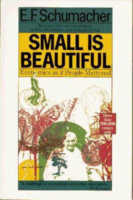 Small Is Beautiful: Economics as If People Matt... 0060916303 Book Cover