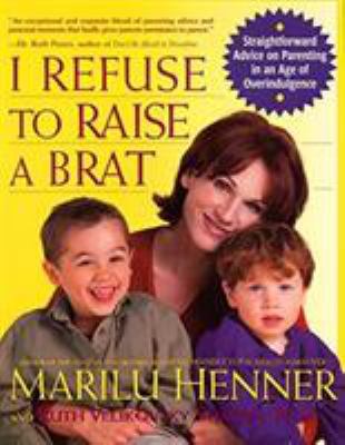 I Refuse to Raise a Brat: Straightforward Advic... 0060987308 Book Cover