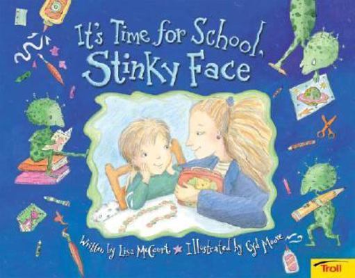 It's Time For School, Stinky Face 0439635756 Book Cover