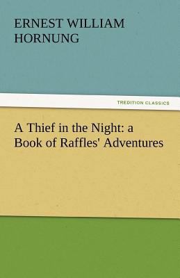 A Thief in the Night: A Book of Raffles' Advent... 3842442130 Book Cover