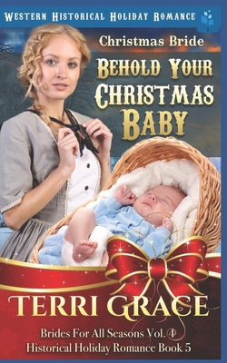 Christmas Bride - Behold Your Christmas Baby: W... 1728851785 Book Cover
