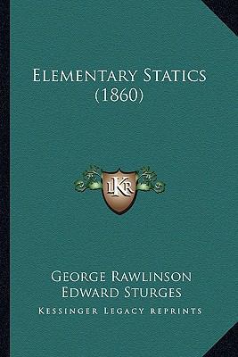 Elementary Statics (1860) 1164630911 Book Cover