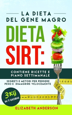 La Dieta Sirt: La dieta del gene magro, segreti... [Italian] B08991KPT8 Book Cover