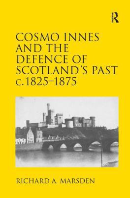 Cosmo Innes and the Defence of Scotland's Past ... 1409455939 Book Cover