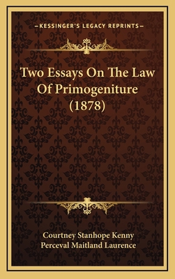 Two Essays on the Law of Primogeniture (1878) 1165198150 Book Cover