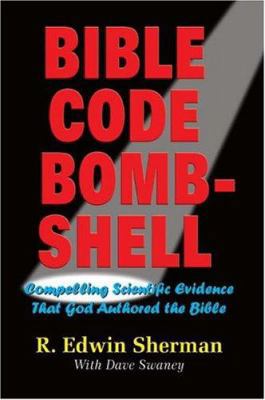 Bible Code Bombshell: Compelling Scientific Evi... 1418493260 Book Cover