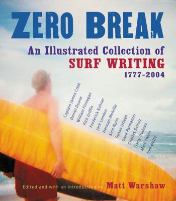 Zero Break: An Illustrated Collection of Surf W... 0156029537 Book Cover