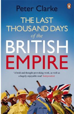 The Last Thousand Days of the British Empire 0141020059 Book Cover