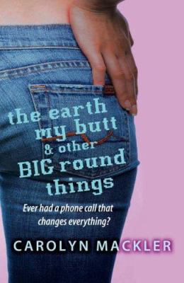 The Earth, My Butt and Other Big Round Things 1844282937 Book Cover