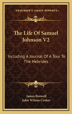 The Life of Samuel Johnson V2: Including a Jour... 1163454540 Book Cover