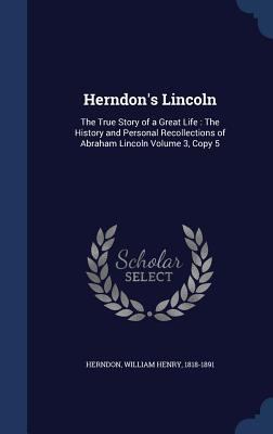 Herndon's Lincoln: The True Story of a Great Li... 1340195372 Book Cover