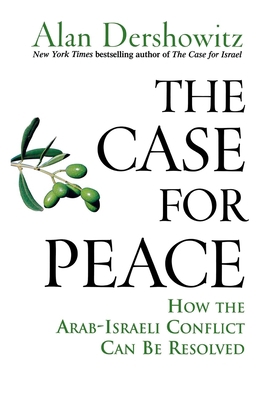 The Case for Peace: How the Arab-Israeli Confli... 0471743178 Book Cover