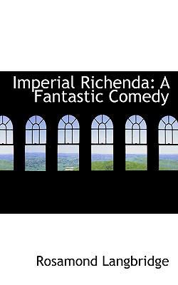 Imperial Richenda: A Fantastic Comedy 0554590549 Book Cover