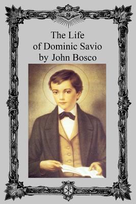 The Life of Dominic Savio 1511631678 Book Cover