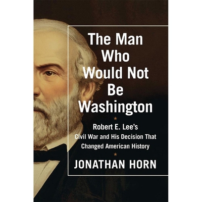 The Man Who Would Not Be Washington 1622316541 Book Cover