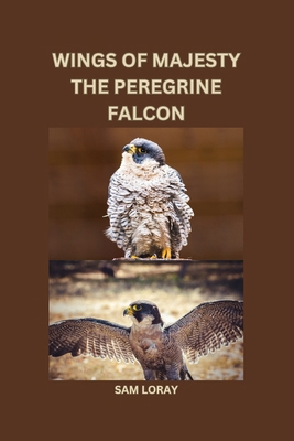 Wings of Majesty: The Peregrine Falcon 8196724063 Book Cover