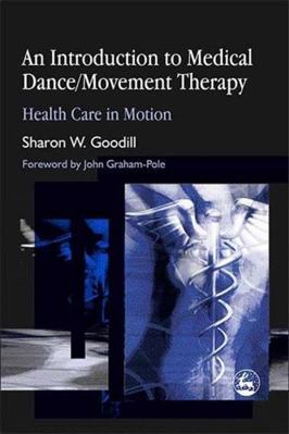 An Introduction to Medical Dance/Movement Thera... 1843107856 Book Cover