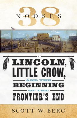 38 Nooses: Lincoln, Little Crow, and the Beginn... 0307377245 Book Cover