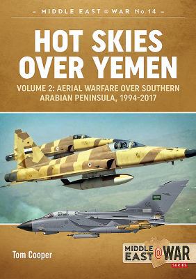 Hot Skies Over Yemen: Aerial Warfare Over the S... 1911628186 Book Cover