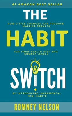 The Habit Switch: How Little Changes Can Produc... 139355850X Book Cover