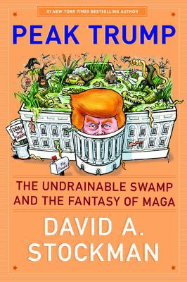 Peak Trump: The Undrainable Swamp And The Fanta... 0578451107 Book Cover