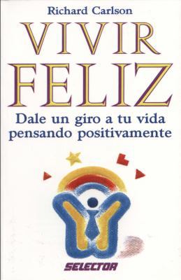 Vivir Feliz [Spanish] 9684038941 Book Cover