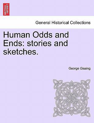 Human Odds and Ends: Stories and Sketches. 1241377189 Book Cover