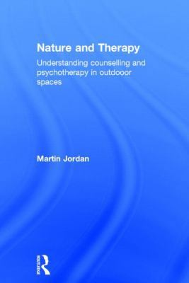 Nature and Therapy: Understanding counselling a... 0415854601 Book Cover