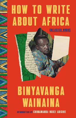 How to Write about Africa: Collected Works 081298966X Book Cover