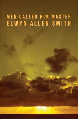 Men Called Him Master 1478376902 Book Cover