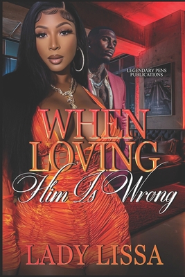 When Loving Him Is Wrong: Standalone B0FD7QJGDH Book Cover