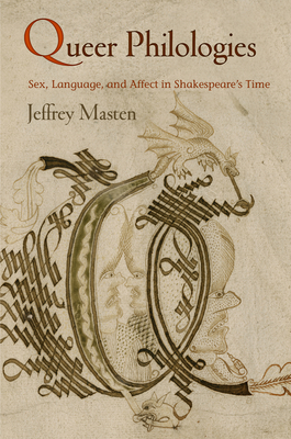 Queer Philologies: Sex, Language, and Affect in... 0812247868 Book Cover