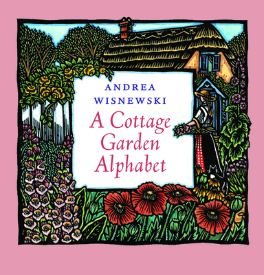 A Cottage Garden Alphabet book by Andrea Wisnewski