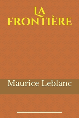 La fronti?re: un roman pr?monitoire de Maurice ... [French] B088BJLLYS Book Cover