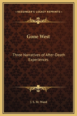 Gone West: Three Narratives of After-Death Expe... 1169332986 Book Cover